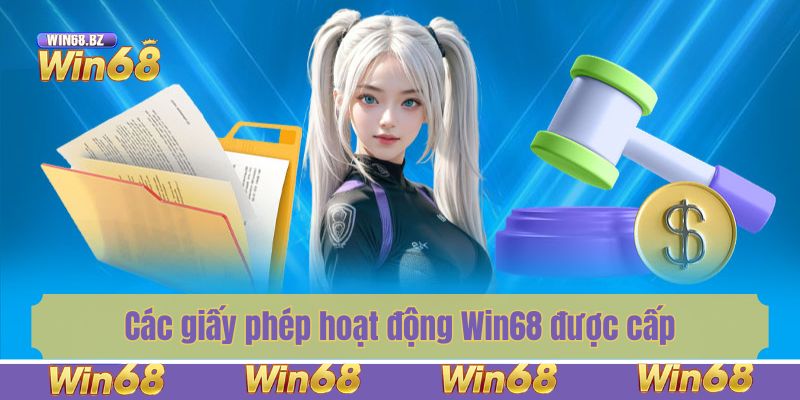 Các giấy phép hoạt động Win68 được cấp