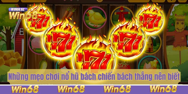 Những mẹo chơi nổ hũ bách chiến bách thắng nên biết