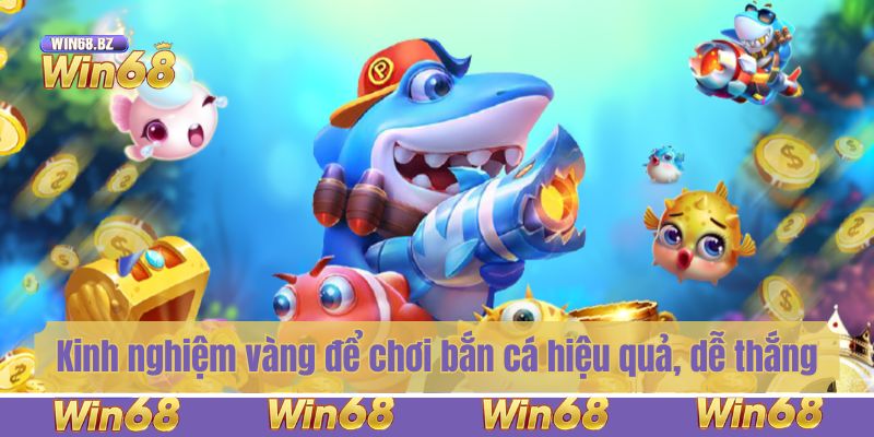 Kinh nghiệm vàng để chơi bắn cá hiệu quả, dễ thắng