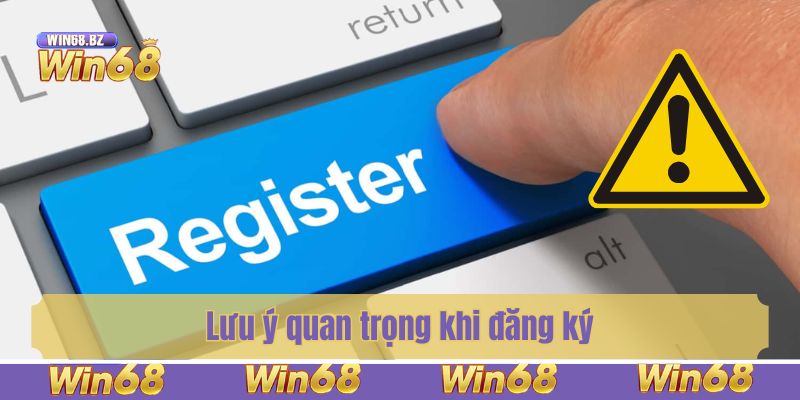 Lưu ý quan trọng khi đăng ký